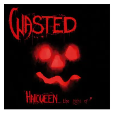 "Halloween... the night of/Final convulsion" ("Wasted") (CD / Album)