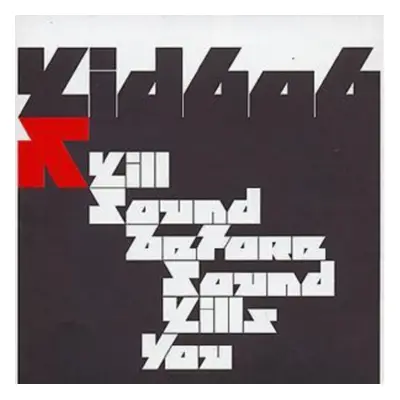 "Kill Sound Before Sound Kills You" ("Kid606") (CD / Album)