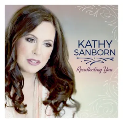 "Recollecting You" ("Kathy Sanborn") (CD / Album)