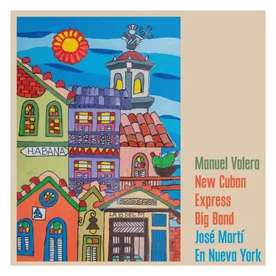 "Jos Mart En Nueva York" ("Manuel Valera New Cuban Express Big Band") (CD / Album Digipak)