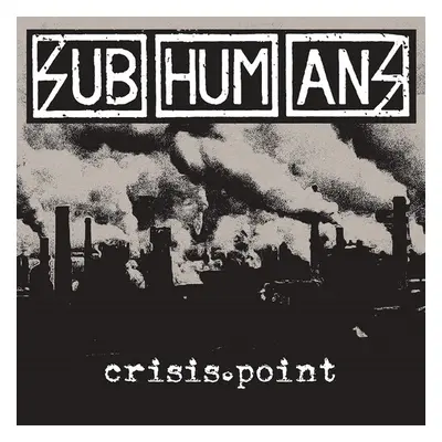 "Crisis Point" ("Subhumans") (Vinyl / 12" Album)