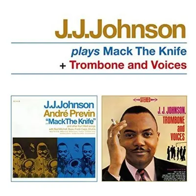 "J.J. Johnson Plays Mack the Knife + Trombone and Voices" ("J.J. Johnson") (CD / Album)