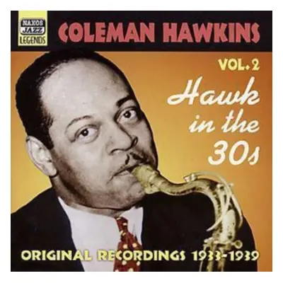 "Hawk in the 30's Vol 2 (Original Recordings 1933-1939" ("Coleman Hawkins") (CD / Album)