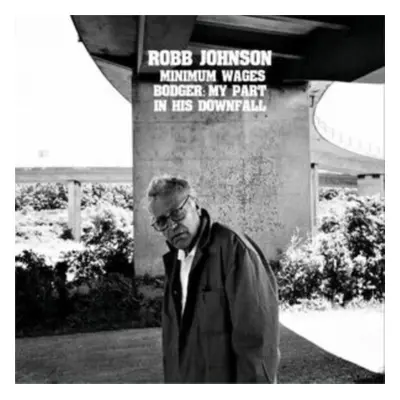 "Minimum Wages/Bodger: My Part in His Downfall" ("Robb Johnson") (CD / Album)