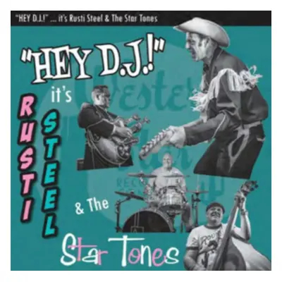 "Hey DJ! It's..." ("Rusti Steel & the Star Tones") (Vinyl / 12" Album)