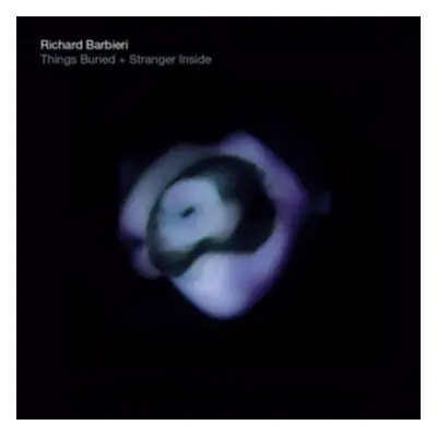 "Things Buried/Stranger Inside" ("Richard Barbieri") (CD / Album)