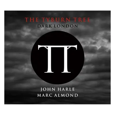 "The Tyburn Tree: Dark London" ("John Harle & Marc Almond") (CD / Album)