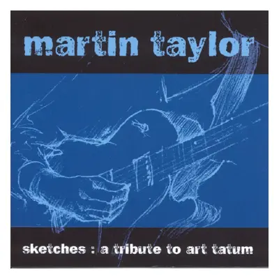 "Sketches: A Tribute To Art Tatum" ("Martin Taylor") (CD / Album)