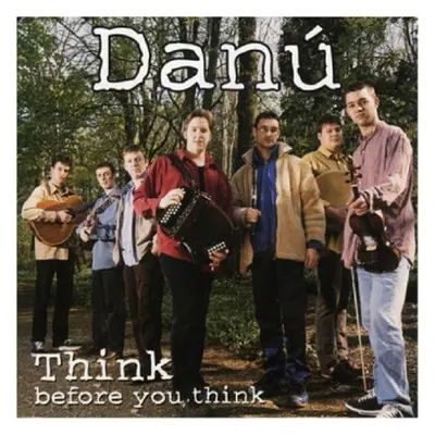 "Think Before You Think" ("Danu") (CD / Album)