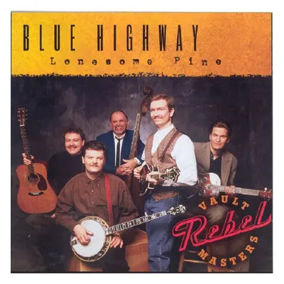 "Lonesome Pine (Rebel Vault Masters)" ("Blue Highway") (CD / Album)