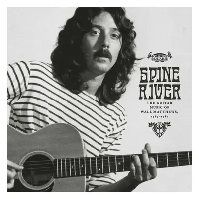 "Spine River: The Guitar Music of Wall Matthews 1967-1981" ("Wall Matthews") (Vinyl / 12" Album)