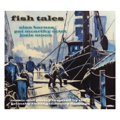 "Fish Tales" ("Alan Barnes, Pat McCarthy Octet & Josie Moon") (CD / Album)