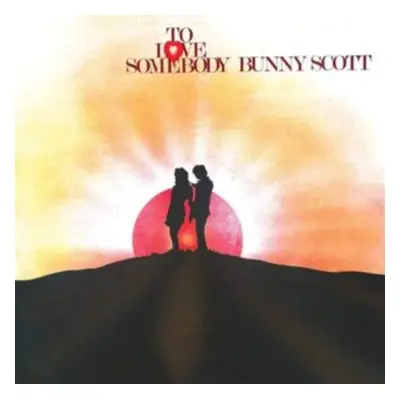 "To Love Somebody" ("Bunny Scott") (Vinyl / 12" Album)