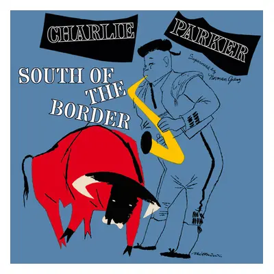 "South of the Border" ("Charlie Parker") (CD / Album)