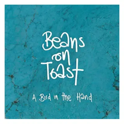 "A Bird in the Hand" ("Beans On Toast") (CD / Album)