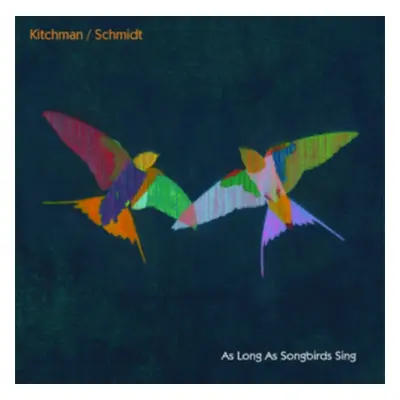 "As Long As Songbirds Sing" ("Kitchman/Schmidt") (CD / Album Digipak)