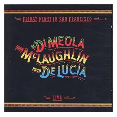 "Friday Night In San Francisco" ("Al DiMeola/John Mc Laughlin/Paco De Lucia") (CD / Album)