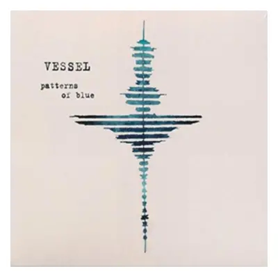 "Patterns of Blue" ("Vessel") (CD / Album)