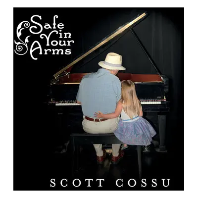 "Safe in Your Arms" ("Scott Cossu") (CD / Album)