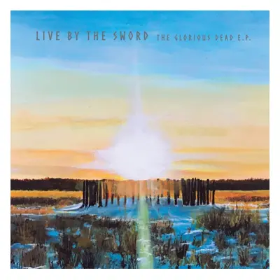 "The glorious dead EP" ("Live by the Sword") (Vinyl / 12" EP Coloured Vinyl)