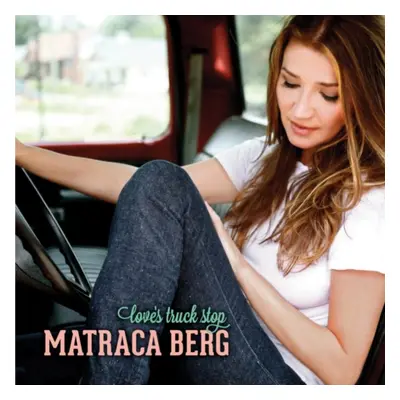 "Love's Truck Stop" ("Matraca Berg") (CD / Album)