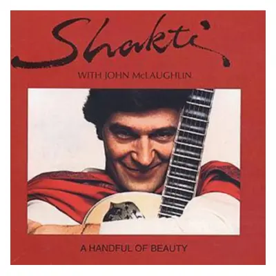 "A Handful Of Beauty" ("Shakti With John McLaughlin") (CD / Album)