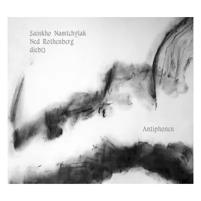 "Antiphonen" ("Sainkho Namtchylak/Ned Rothenberg/Dieb13") (CD / Album)