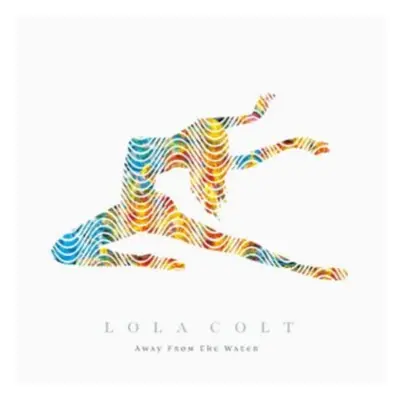 "Away from the Water" ("Lola Colt") (CD / Album)