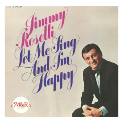 "Let Me Sing and I'll Be Happy" ("Jimmy Roselli") (CD / Album)