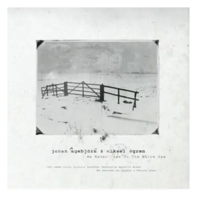 "We Never Came to the White Sea" ("Johan Agebjrn & Mikael gren") (CD / Album)