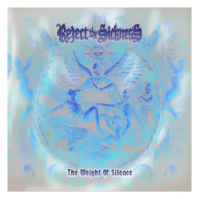 "The Weight of Silence" ("Reject the Sickness") (Vinyl / 12" Album)