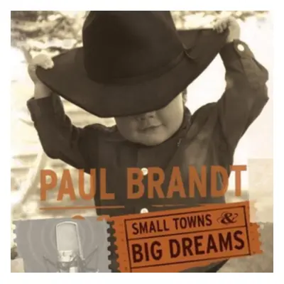 "Small Towns and Big Dreams" ("Paul Brandt") (CD / Album)