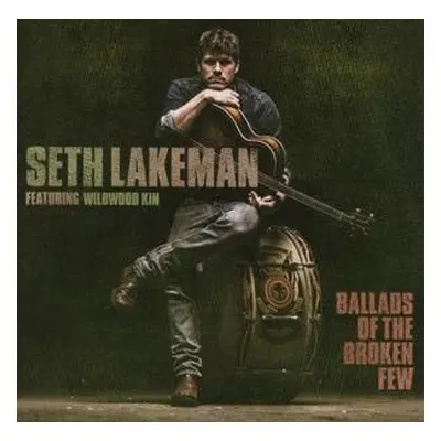 "Ballads of the Broken Few" ("Seth Lakeman") (CD / Album)