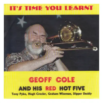 "It's Time You Learnt" ("Geoff Cole and His Red Hot Five") (CD / Album)