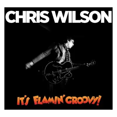 "It's Flamin' Groovy!" ("Chris Wilson") (CD / Album)