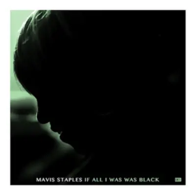 "If All I Was Was Black" ("Mavis Staples") (CD / Album)