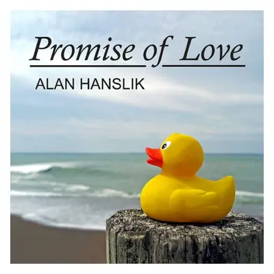 "Promise of Love" ("Alan Hanslik") (CD / Album)