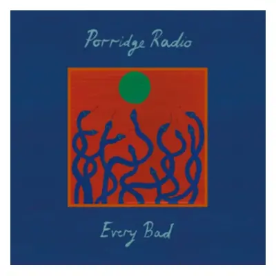 "Every Bad" ("Porridge Radio") (Vinyl / 12" Album)