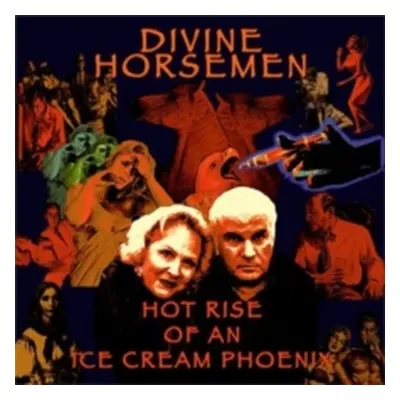 "Hot Rise of an Ice Cream Phoenix" ("Divine Horsemen") (CD / Album)