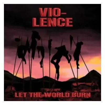 "Let the World Burn" ("Vio-Lence") (CD / EP)