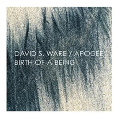 "Birth of a Being (Expanded)" ("David S. Ware & Apogee") (CD / Album)