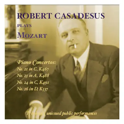 "Robert Casadesus Plays Mozart - Piano Concertos Nos. 21 & 23" ("") (CD / Album)