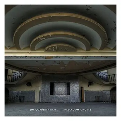 "Jim Copperthwaite: Ballroom Ghosts" ("") (Vinyl / 12" Album)