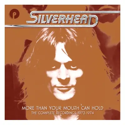 "More Than Your Mouth Can Hold" ("Silverhead") (CD / Box Set)