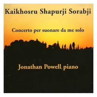 "Kaikhosru Shapurji Sorabji: Concerto Per Suonare Da Me Solo" ("") (CD / Album)