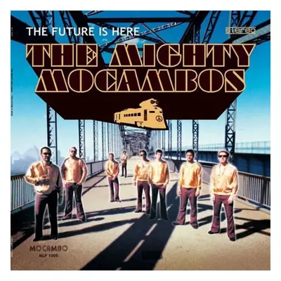 "The Future Is Here" ("The Mighty Mocambos") (Vinyl / 12" Album)