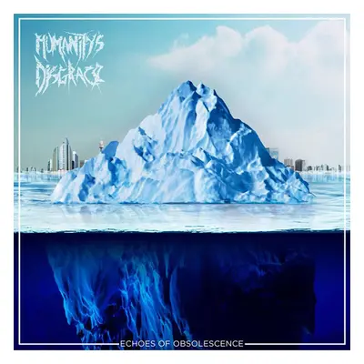 "Echoes of Obsolescence" ("Humanity's Disgrace") (CD / Album)