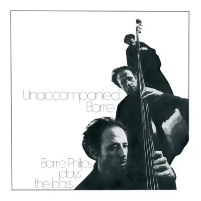 "Unaccompanied Barre" ("Barre Phillips") (Vinyl / 12" Album)