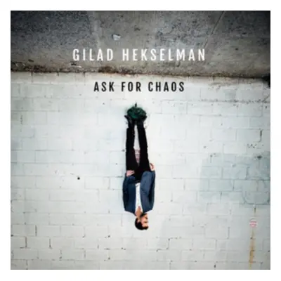 "Ask for Chaos" ("Gilad Hekselman") (CD / Album)