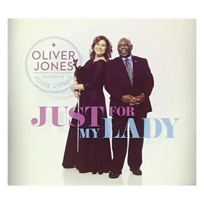 "Just for my lady" ("Oliver Jones featuring Josee Aidans") (CD / Album)